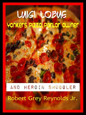 cover image of Luigie LoBue Yonkers Pizza Parlor Owner and Heroin Smuggler